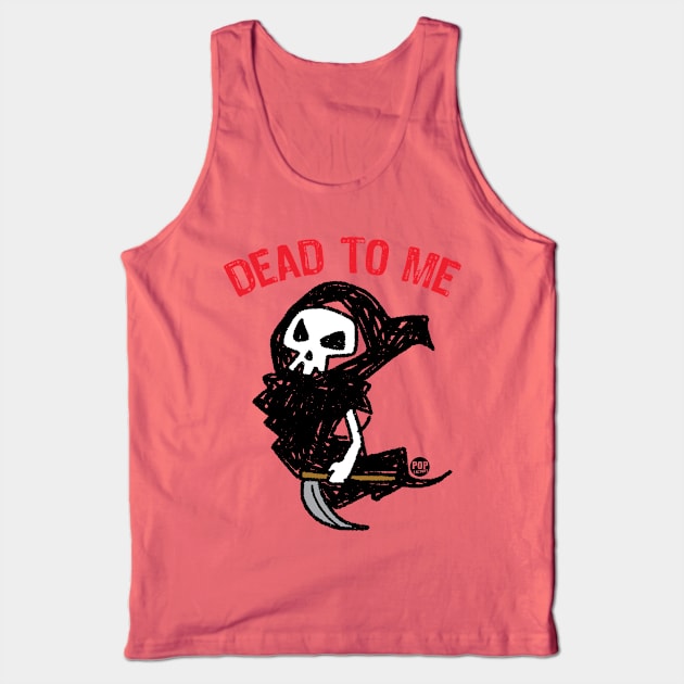 DEAD TO ME Tank Top by toddgoldmanart